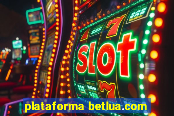 plataforma betlua.com